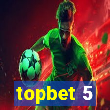 topbet 5